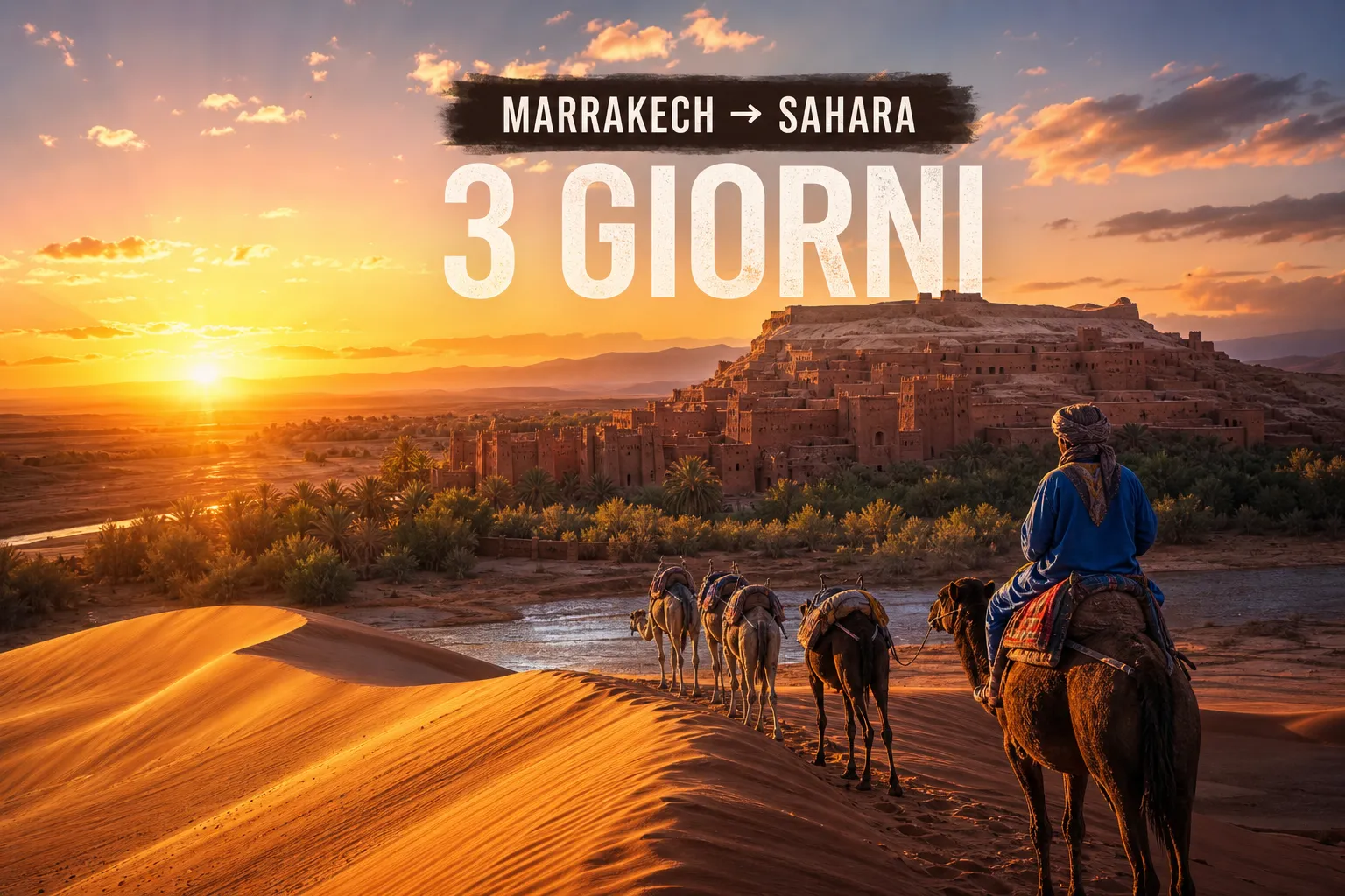 Da Marrakech al Sahara in 3 giorni: guida pratica